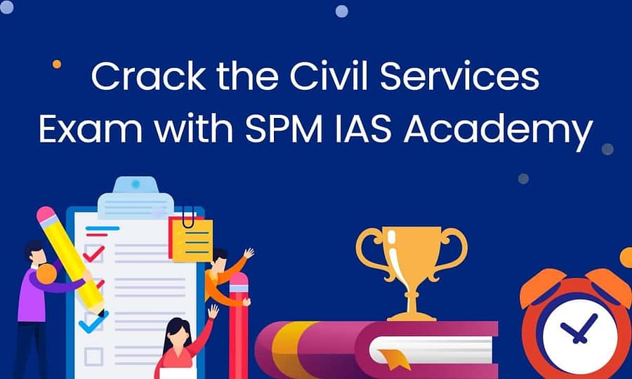 Crack the Civil Services Exam with SPM IAS Academy